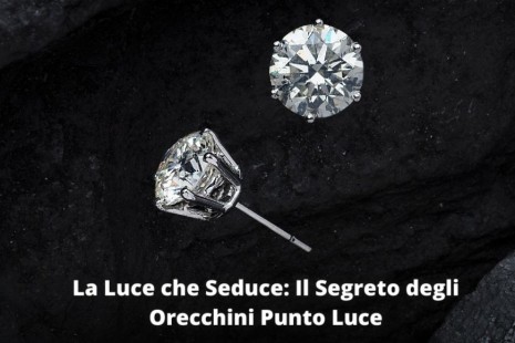 La Luce che Seduce: Il Segreto degli Orecchini Punto Luce